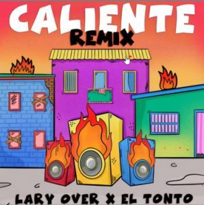 El Tonto Ft. Lary Over – Caliente (Remix)